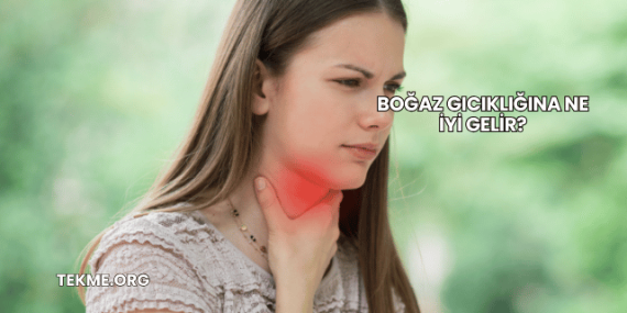 Boğaz Gıcıklığına Ne İyi Gelir?