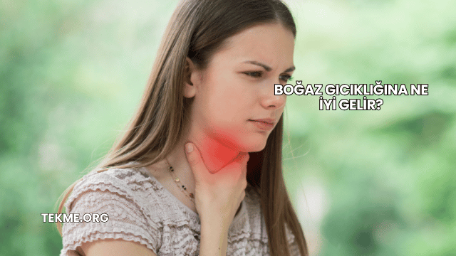 Boğaz Gıcıklığına Ne İyi Gelir?