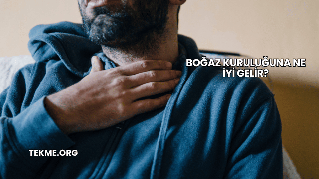 Boğaz Kuruluğuna Ne İyi Gelir?