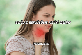 Boğaz Reflüsüne Ne İyi Gelir?