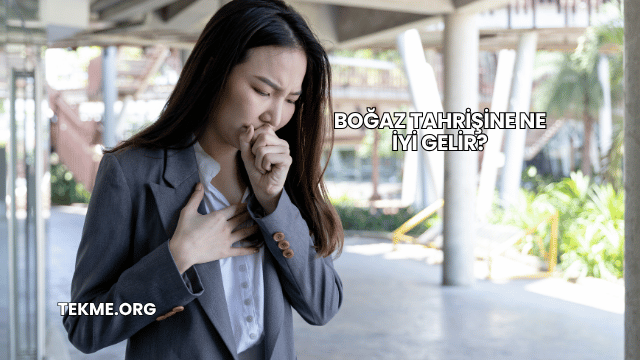 Boğaz Tahrişine Ne İyi Gelir?