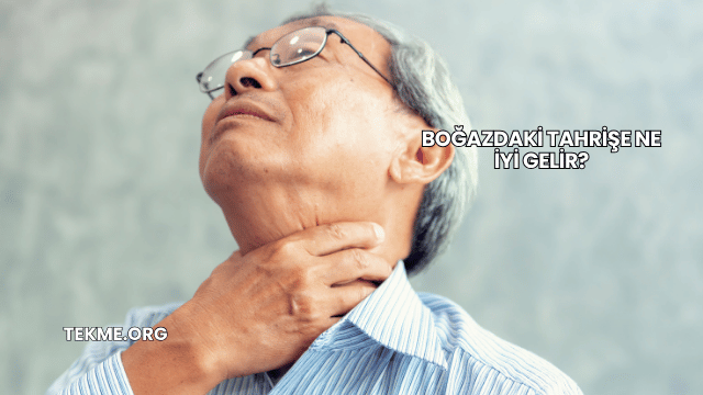 Boğazdaki Tahrişe Ne İyi Gelir?