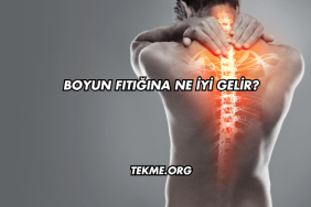 Boyun Fıtığına Ne İyi Gelir?
