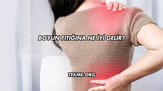 Boyun Fıtığına Ne İyi Gelir?