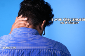 Boyun Kireçlenmesine Ne İyi Gelir?