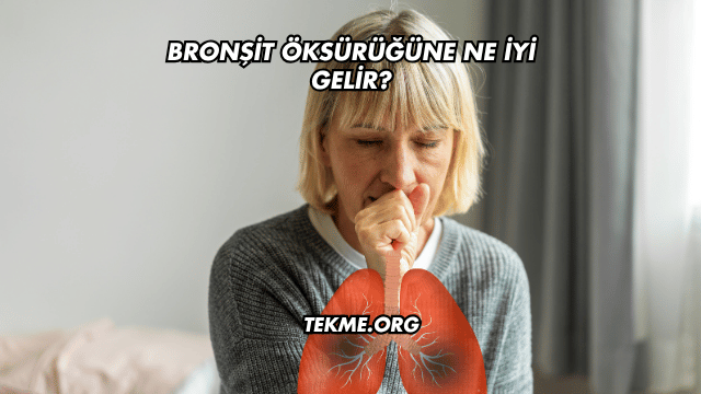 Bronşit Öksürüğüne Ne İyi Gelir?
