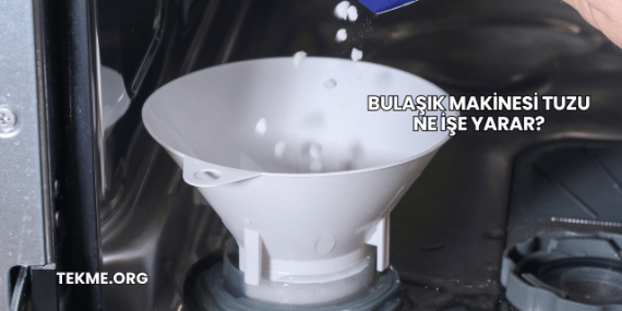 Bulaşık Makinesi Tuzu Ne İşe Yarar?