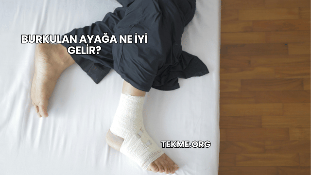 Burkulan Ayağa Ne İyi Gelir?