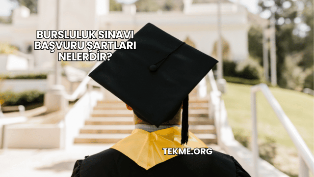 Bursluluk Sınavı Başvuru Şartları Nelerdir?