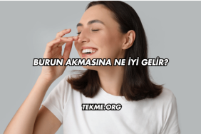 Burun Akmasına Ne İyi Gelir
