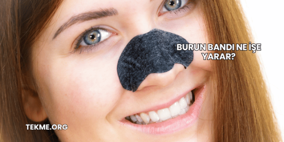 Burun Bandı Ne İşe Yarar?