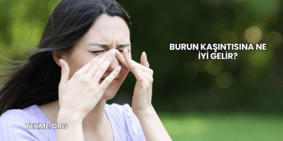Burun Kaşıntısına Ne İyi Gelir?