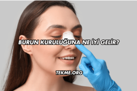 Burun Kuruluğuna Ne İyi Gelir?