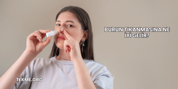 Burun Tıkanmasına Ne İyi Gelir?