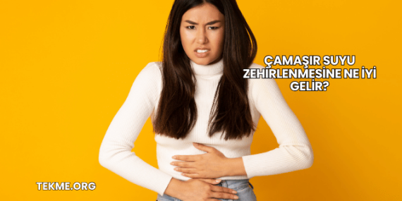 Çamaşır Suyu Zehirlenmesine Ne İyi Gelir?