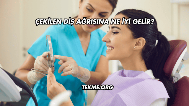 Çekilen Diş Ağrısına Ne İyi Gelir?