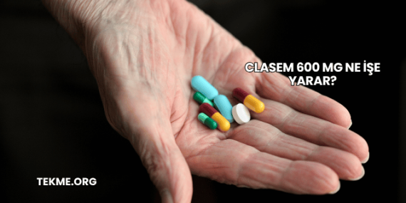 Clasem 600 Mg Ne İşe Yarar?