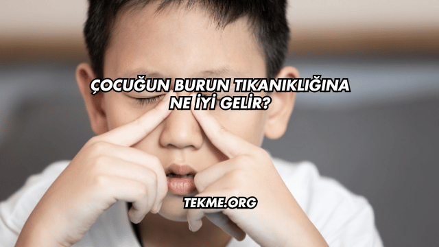 Çocuğun Burun Tıkanıklığına Ne İyi Gelir?