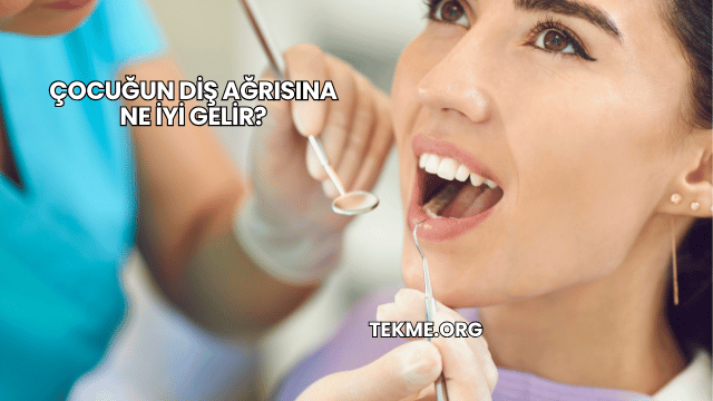 Çocuğun Diş Ağrısına Ne İyi Gelir?