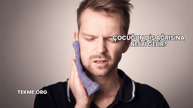 Çocuğun Diş Ağrısına Ne İyi Gelir?