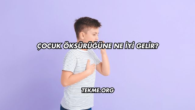 Çocuk Öksürüğüne Ne İyi Gelir?