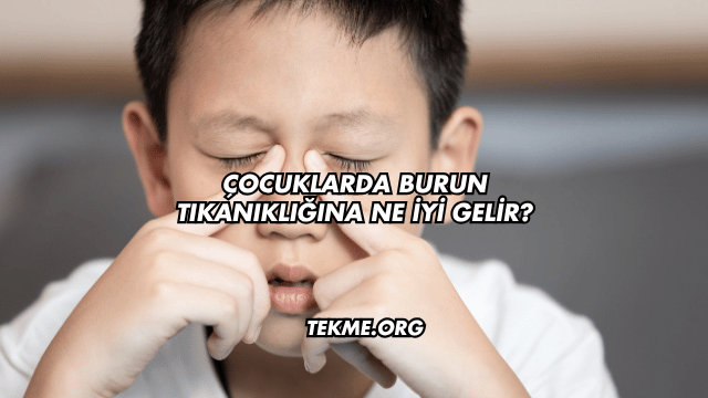 Çocuklarda Burun Tıkanıklığına Ne İyi Gelir?