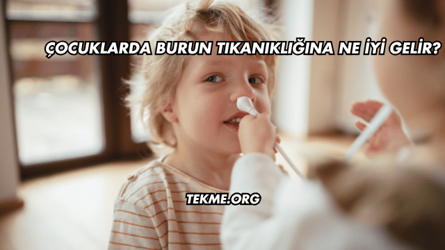 Çocuklarda Burun Tıkanıklığına Ne İyi Gelir?