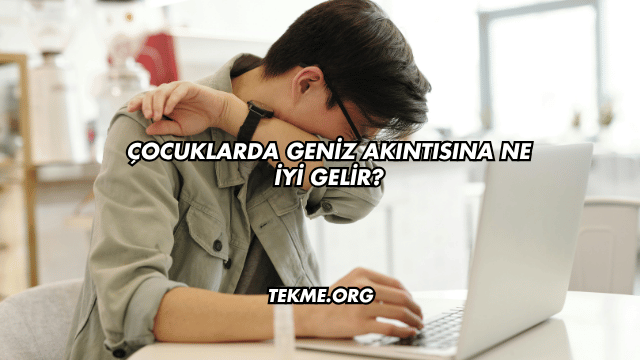 Çocuklarda Geniz Akıntısına Ne İyi Gelir?