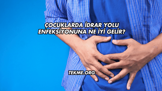 Çocuklarda İdrar Yolu Enfeksiyonuna Ne İyi Gelir?