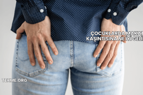 Çocuklarda Makat Kaşıntısına Ne İyi Gelir?