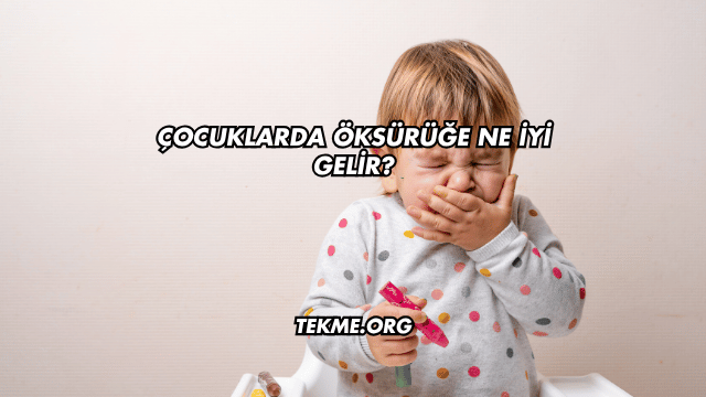 Çocuklarda Öksürüğe Ne İyi Gelir?