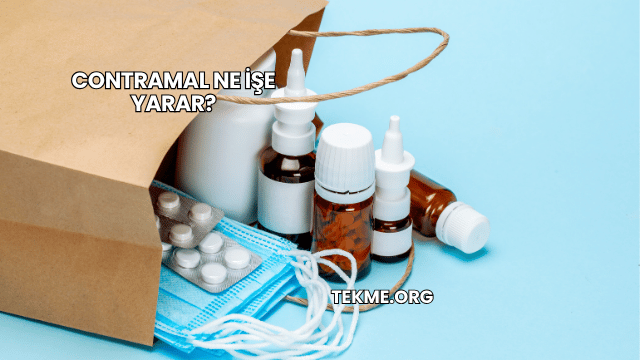Contramal Ne İşe Yarar?
