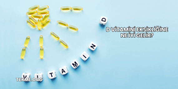 D Vitamini Eksikliğine Ne İyi Gelir?