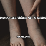 Damar Sertliğine Ne İyi Gelir?