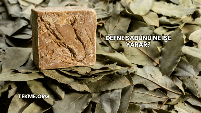 Defne Sabunu Ne İşe Yarar?