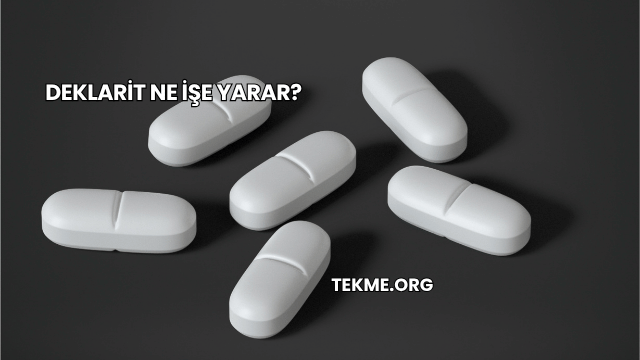 Deklarit Ne İşe Yarar?