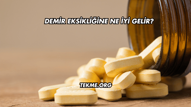 Demir Eksikliğine Ne İyi Gelir?