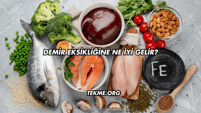 Demir Eksikliğine Ne İyi Gelir?