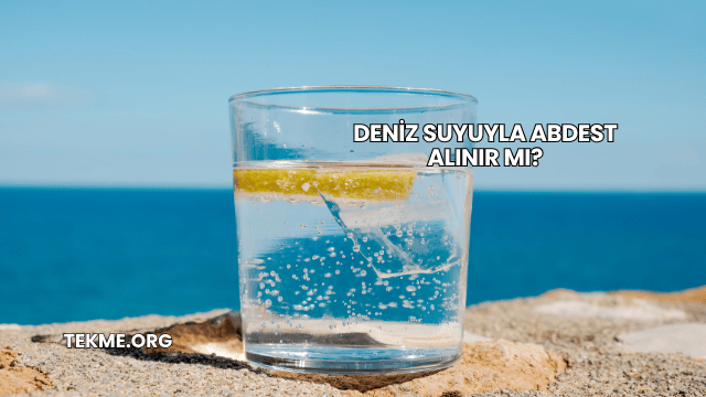Deniz Suyuyla Abdest Alınır mı?