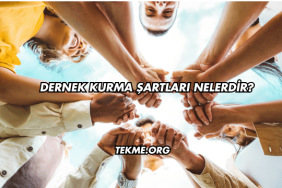 Dernek Kurma Şartları Nelerdir?