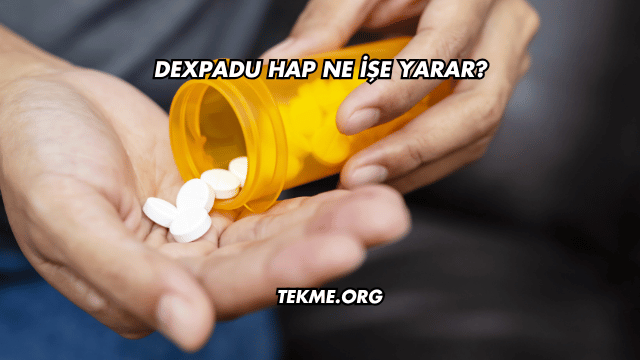 Dexpadu Hap Ne İşe Yarar?