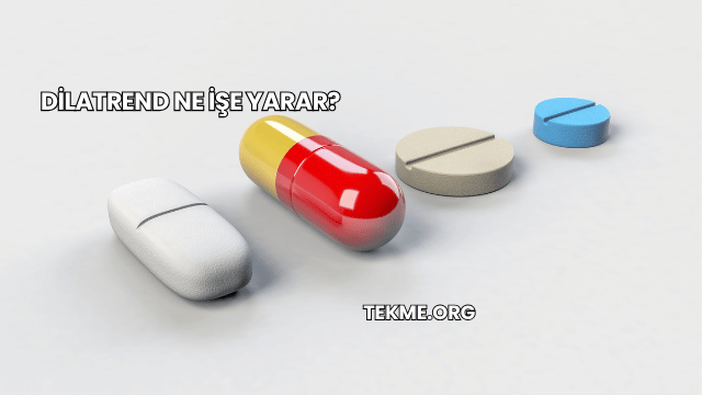 Dilatrend Ne İşe Yarar?