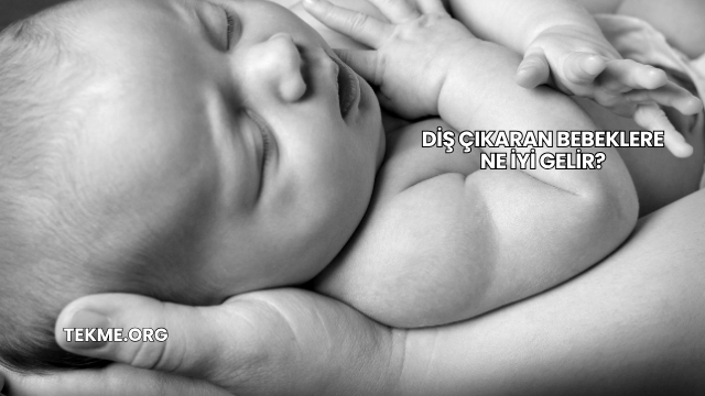 Diş Çıkaran Bebeklere Ne İyi Gelir?