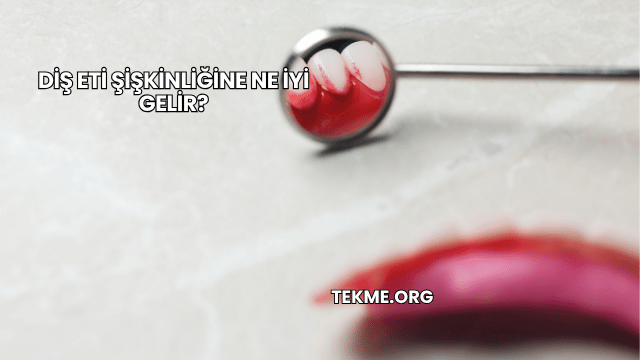 Diş Eti Şişkinliğine Ne İyi Gelir?