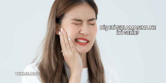 Diş Eti Sızlamasına Ne İyi Gelir?