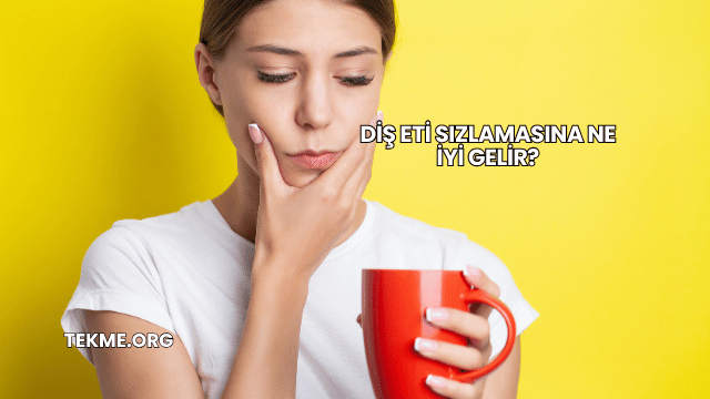 Diş Eti Sızlamasına Ne İyi Gelir?