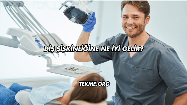 Diş Şişkinliğine Ne İyi Gelir?