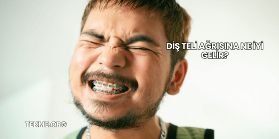 Diş Teli Ağrısına Ne İyi Gelir?