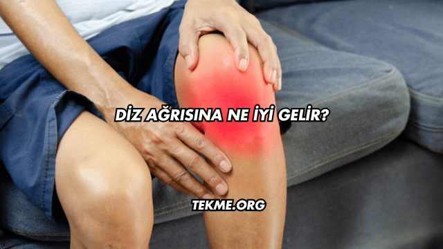 Diz Ağrısına Ne İyi Gelir?