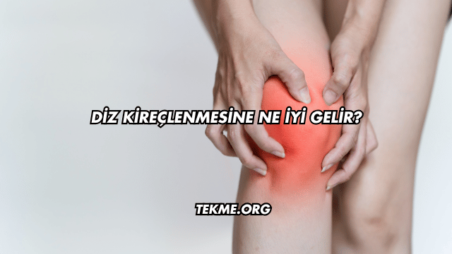 Diz Kireçlenmesine Ne İyi Gelir?